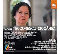 Diana Tugui; Teodora Gheorghiu; Mariana Colpos; Antonela Barnat; George Virban; Adrian Marcan; Pompei Harasteanu; Radio Chamber Orchestra; George Enescu Philharmonic Orchestra and Chorus; Vlad Maistorovici; Cristian Brancusi; Nabil Shehata; losif lon Prunner - Livia Teodorescu-Ciocanea: Music for Voices and Orchestra