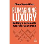 Diana Verde Nieto Reimagining Luxury (Tascabile)