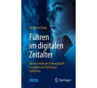 Diana von Kopp Führen im digitalen Zeitalter: Die neue Rolle der Füh (Tascabile)