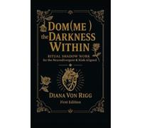 Diana Von Rigg Dom(me) the Darkness Within (Copertina rigida)