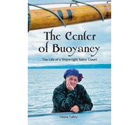 Diana W Talley The Center of Buoyancy: The Life of a Shipwright Sail (Tascabile)
