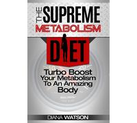 Diana Watson Fast Metabolism Diet - The Supreme Metabolism Diet (Tascabile)