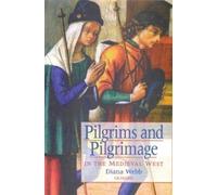 Diana Webb Pilgrims and Pilgrimage in the Medieval West (Tascabile)