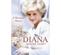 Diana: Where Now? A Woman Alone (DVD) Princess Diana