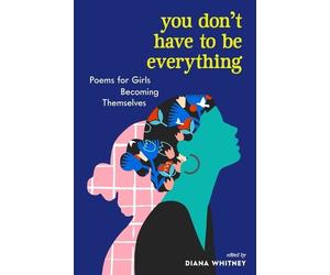 Diana Whitney You Don't Have to Be Everything (Tascabile)