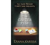 Diana Xarissa The Carter File (Tascabile) Aunt Bessie Cold Case Mysteries