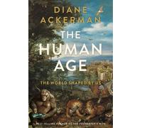 Diane Ackerman The Human Age (Copertina rigida)