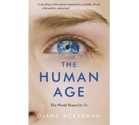 Diane Ackerman The Human Age (Tascabile)