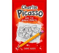 Diane Alber Charlie Picasso: And the Magic Pencil (Tascabile)