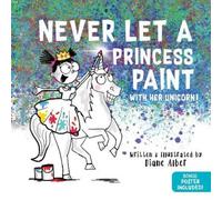 Diane Alber Never Let a Princess Paint (Copertina rigida) Never Let A