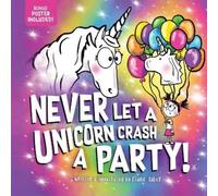 Diane Alber Never Let a Unicorn Crash a Party (Copertina rigida) Never Let A