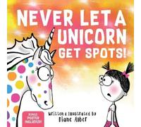 Diane Alber Never Let a Unicorn Get Spots (Copertina rigida) Never Let A