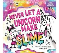 Diane Alber Never Let a Unicorn Make Slime (Copertina rigida) Never Let A