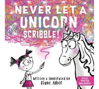 Diane Alber Never Let a Unicorn Scribble (Copertina rigida) Never Let A