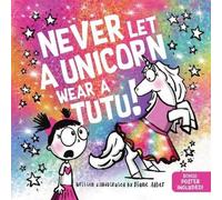 Diane Alber Never Let a Unicorn Wear a Tutu (Copertina rigida) Never Let A