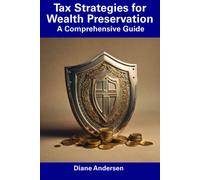 Diane Andersen Tax Strategies for Wealth Preservation (Tascabile)