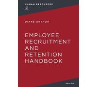Diane Arthur The Employee Recruitment and Retention Handbook (Tascabile)