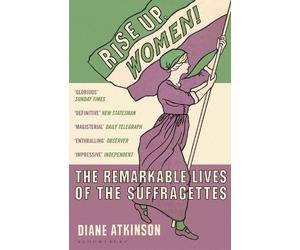 Diane Atkinson Rise Up Women (Tascabile)