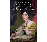 Diane Atkinson The Criminal Conversation of Mrs. Norton (Copertina rigida)