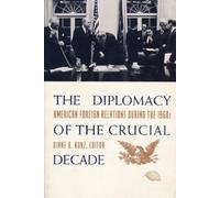 Diane B. Kunz The Diplomacy of the Crucial Decade (Tascabile)