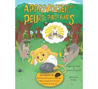 Diane Benoit Suneeta Monga Apprivoiser les Peurs-pas-fines (Tascabile)