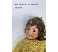 Diane Brown Every Now and Then I Have Another Child (Tascabile)