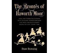 Diane Browning The Brontës of Haworth Moor (Copertina rigida)