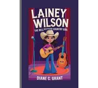 Diane C Grant Lainey Wilson (Tascabile)