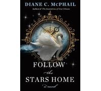 Diane C. McPhail Follow the Stars Home (Copertina rigida)