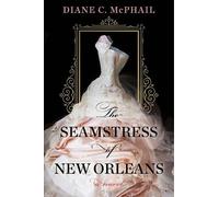 Diane C. McPhail The Seamstress of New Orleans (Tascabile)