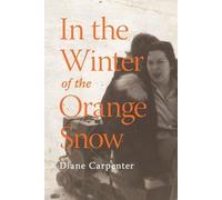 Diane Carpenter In the Winter of the Orange Snow (Tascabile)