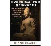 Diane Clarke Buddhism For Beginners (Tascabile) Buddhism for Beginners, Buddha