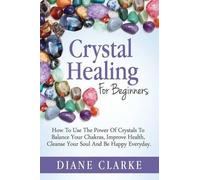 Diane Clarke Crystal Healing For Beginners (Tascabile)