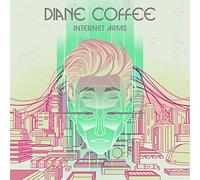 Diane Coffee - Internet Arms