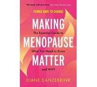 Diane Danzebrink Making Menopause Matter (Tascabile)