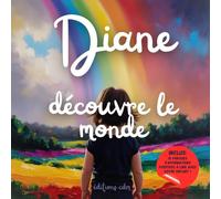 Diane découvre le monde: Livre personnalisé, histoire magique, affirmations positives, éveil et émerveillement, moment en famille, confiance en soi, ... paisible : Diane découvre le monde