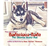 Diane Dee Dee Thompso Bodacious Bode - The Siberian Husky Pu (Copertina rigida)