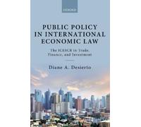 Diane Desierto Public Policy in International Economic Law (Copertina rigida)