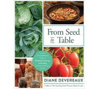 Diane Devereaux From Seed to Table (Tascabile)