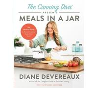 Diane Devereaux The Canning Diva Presents Meals in a Jar (Tascabile)