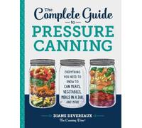 Diane Devereaux The Complete Guide to Pressure Canning (Tascabile)