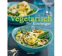 Diane Dittmer Vegetarisch für Einsteiger: Alltagsküche frisch (Copertina rigida)