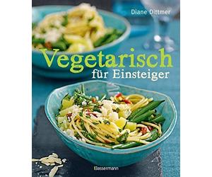 Diane Dittmer Vegetarisch für Einsteiger: Alltagsküche frisch (Copertina rigida)