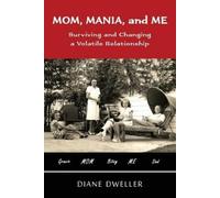 Diane Dweller Mom, Mania, and Me (Tascabile)