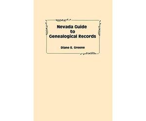 Diane E Greene Nevada Guide to Genealogical Records (Tascabile)