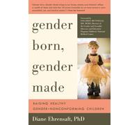 Diane Ehrensaft Gender Born, Gender Made (Tascabile)