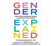 Diane Ehrensaft Michelle Jurkiewicz Gender Explained (Copertina rigida)