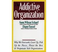 Diane Fassel Anne Wilson Schaef The Addictive Organization (Tascabile)