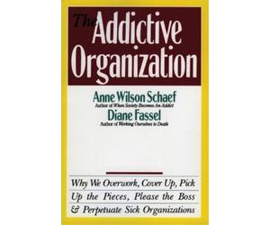 Diane Fassel Anne Wilson Schaef The Addictive Organization (Tascabile)