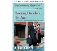 Working Ourselves To Death: The High Cost of Workaholism and the Rewards of Recovery
